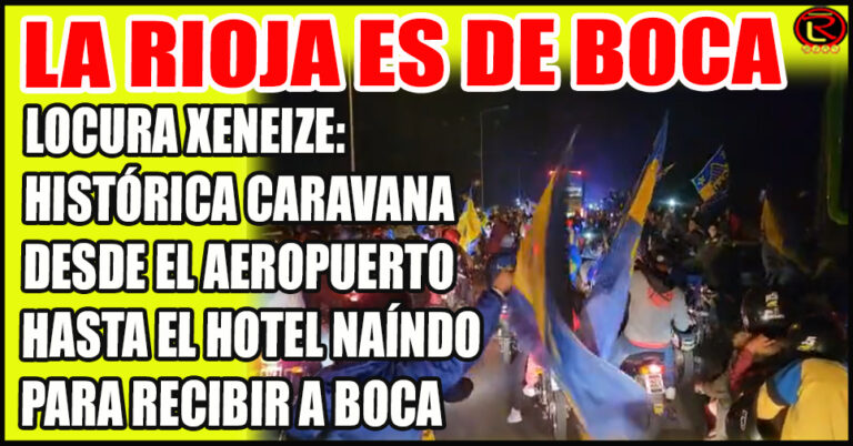 Mirá los Videos: los medios nacionales ‘sorprendidos’ por el furor por Boca en La Rioja