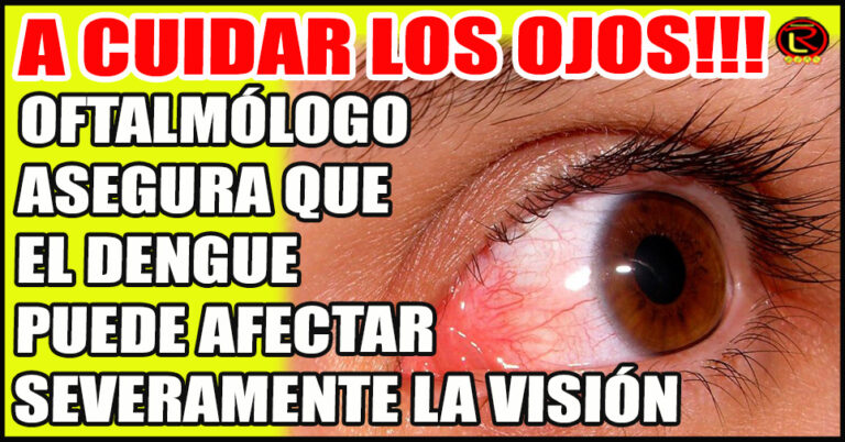 “La variante hemorrágica puede afectar los vasos sanguíneos, dañando la retina y produciendo hasta la pérdida de la visión”