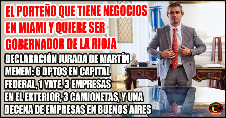 Martín Menem no tiene ningún inmueble ni inversión en La Rioja