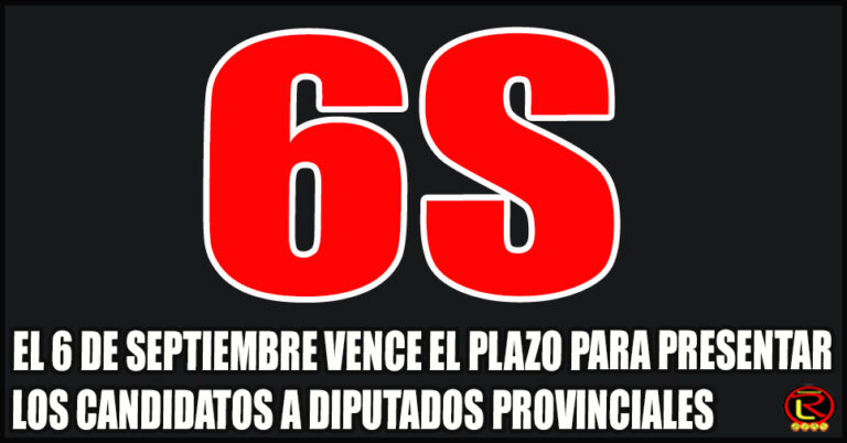 17 de Agosto vence el plazo para Diputados Nacionales y 6 de Septiembre para Diputados Provinciales