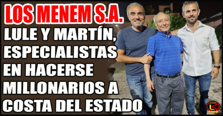 La SAPEM MENEM se queda con miles de millones de pesos por mes del Estado Nacional