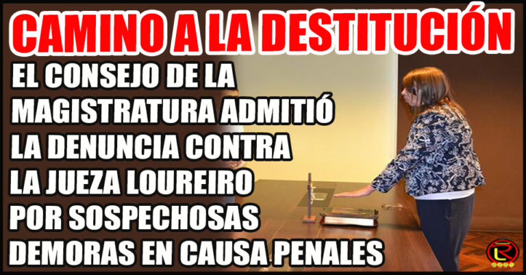 Se dispuso analizar la ‘conducta funcional de la Jueza Loureiro’