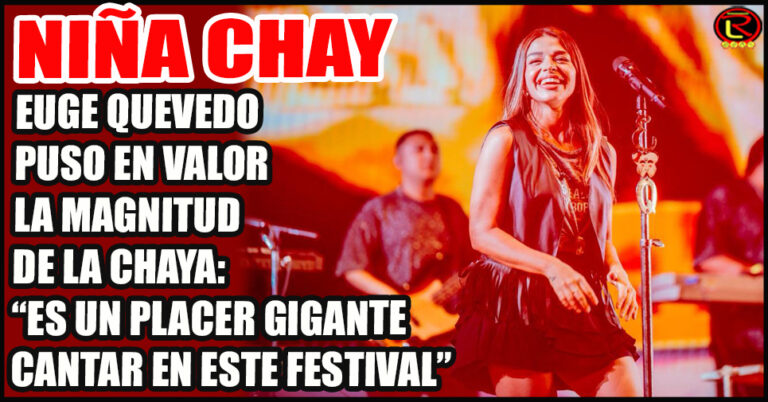 LBC y Euge Quevedo la rompieron en el cierre de la Chaya 2026