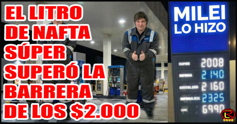 Cuando Milei ganó el Ballotage en Noviembre 2023 el Litro de Nafta costaba $245