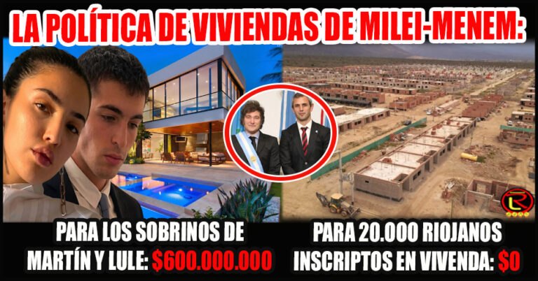 En la Gestión Milei los únicos dos riojanos beneficiados con Viviendas son Sharif y Nazarena Menem