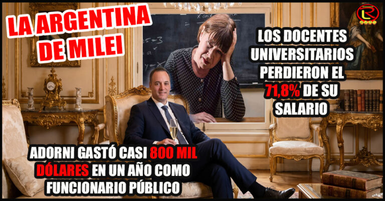 Milei destruyó el salario Docente y esos recursos fueron a parar al patrimonio de sus funcionarios