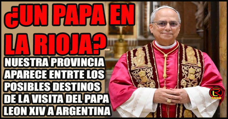La Rioja, entre los destinos posibles del Papa León XIV en su visita a Argentina