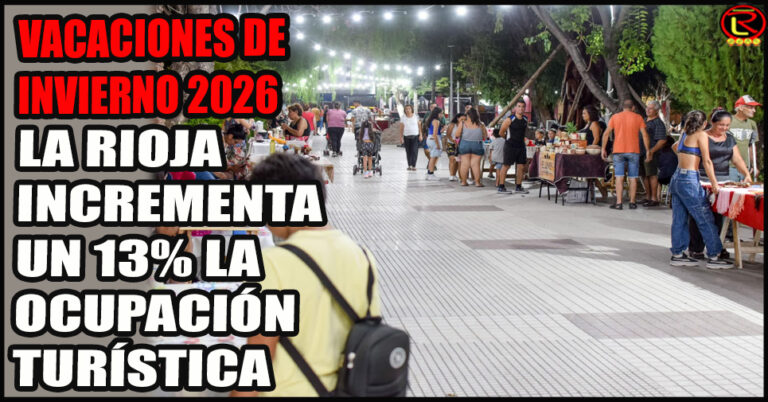 Olta, Villa Unión y Chilecito, los lugares más elegidos