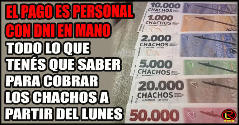 Brindan precisiones y detalles a tener en cuenta para el cobro de los “Chachos”