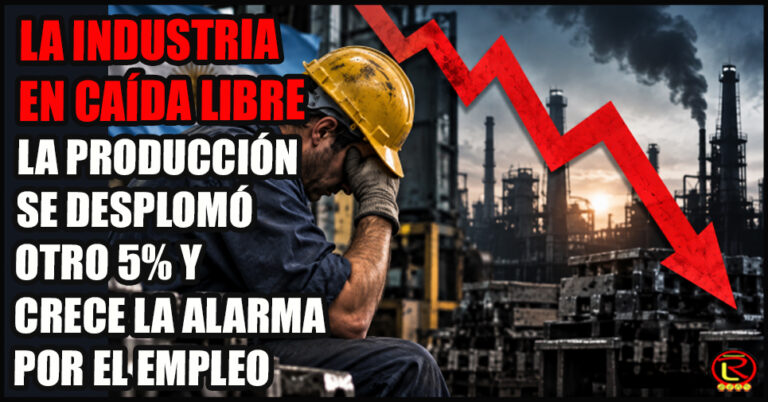 Casi 100.000 empleos industriales registrados desaparecieron desde noviembre de 2023