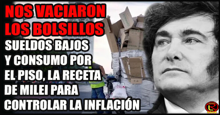 Una inflación a la baja a costa de la pulverización de los salarios y el mercado interno