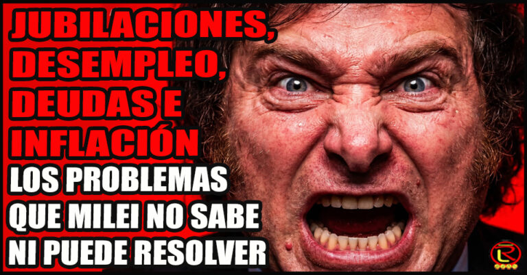 Las razones que condenan a Milei a la derrota